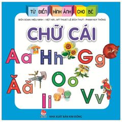 Từ Điển Hình Ảnh Cho Bé: Chữ Cái (Tái Bản 2019)