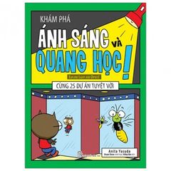 Khám Phá Ánh Sáng Và Quang Học - Cùng 25 Dự Án Tuyệt Vời