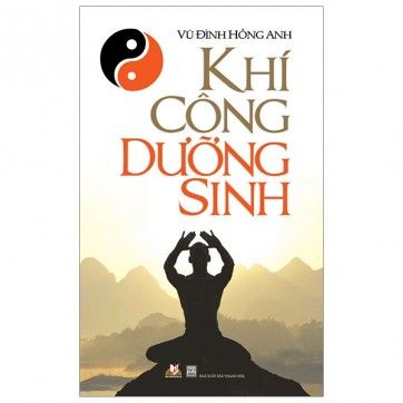 Khí Công Dưỡng Sinh (Tái Bản 2019)