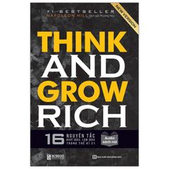 Think And Grow Rich: 16 Nguyên Tắc Nghĩ Giàu, Làm Giàu Trong Thế Kỷ 21