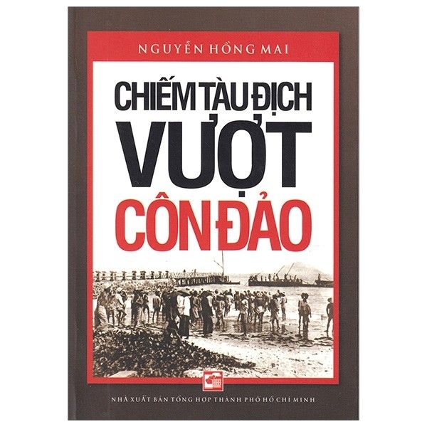 Chiếm Tàu Địch Vượt Côn Đảo - Tái Bản 2019