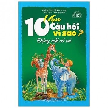 10 Vạn Câu Hỏi Vì Sao - Tự Nhiên Kỳ Thú