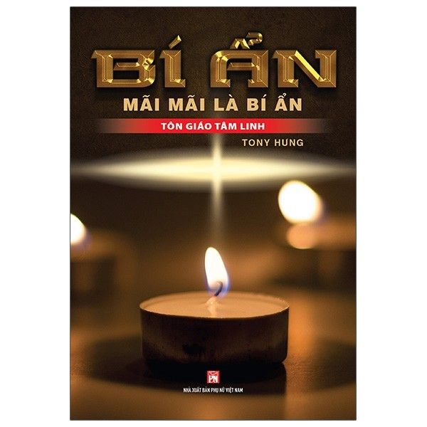 Bí Ẩn Mãi Mãi Là Bí Ẩn - Tôn Giáo Tâm Linh