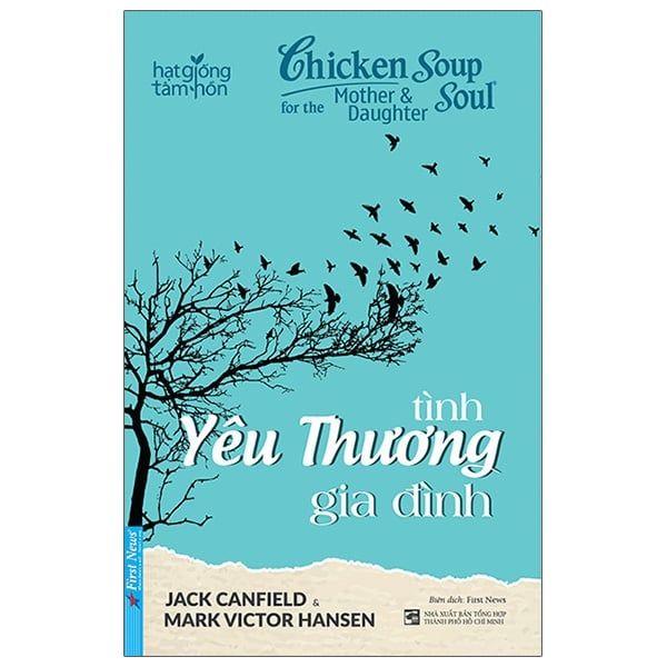 Chicken Soup For The Soul - Tình Yêu Thương Gia Đình (Tái Bản)