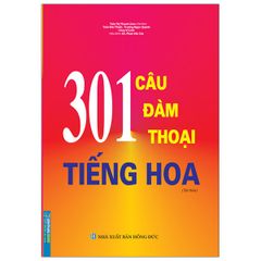 301 Câu Đàm Thoại Tiếng Hoa (Tái Bản)