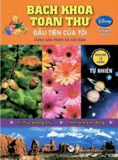 Bách Khoa Toàn Thư Đầu Tiên Của Tôi Cùng Gấu Pooh Và Các Bạn - Tự Nhiên (2014)