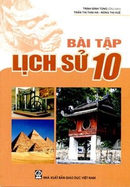 Bài Tập Lịch sử 10 (Chuẩn)