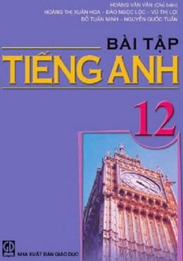 Bài Tập Tiếng Anh 12 (Chuẩn)