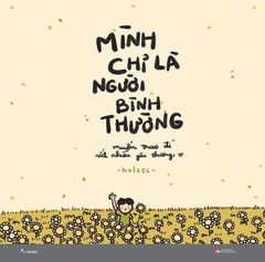 Mình Chỉ Là Người Bình Thường (Sách tô màu dành cho người lớn)