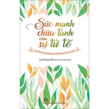 Sức Mạnh Chữa Lành Của Sự Tử Tế