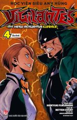 Học Viện Siêu Anh Hùng Vigilantes - My Hero Academia Illegals - Tập 4: Gia Đình - Tặng Kèm Bookmark Nhân Vật