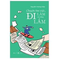 Chuyện Tìm Việc, Đi Làm Chứ Đừng Đi Lầm (Quà tặng: Bookmark)