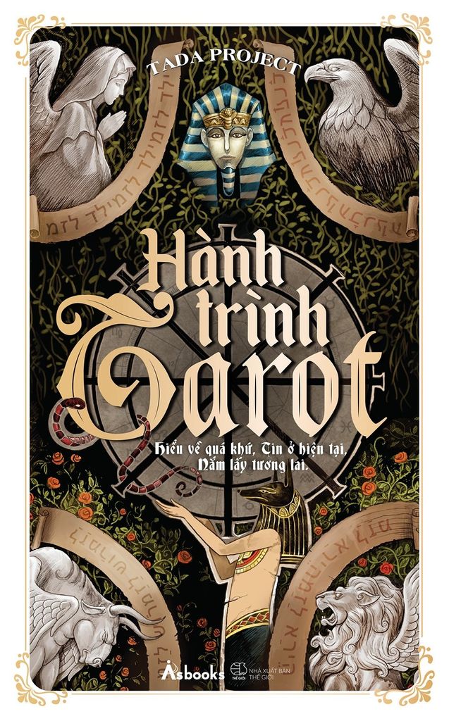 Hành Trình Tarot - Hiểu Về Quá Khứ, Tin Ở Hiện Tại, Nắm Lấy Tương Lai (Tái Bản 2022)