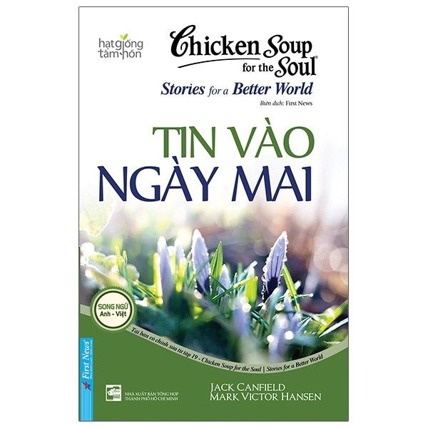 Chicken Soup For The Soul Stories For A Better World 19 - Tin Vào Ngày Mai (Tái Bản 2020)