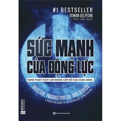 Sách - Sức Mạnh Của Động Lực - Nghệ Thuật Vượt Lên Những Cám Dỗ Của Cuộc Sống