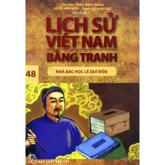 Lịch Sử Việt Nam Bằng Tranh (Tập 48) - Nhà Bác Học Lê Quí Đôn