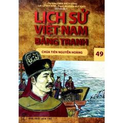 Lịch Sử Việt Nam Bằng Tranh - Tập 49: Chúa Tiên Nguyễn Hoàng