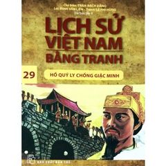 Lịch Sử Việt Nam Bằng Tranh (Tập 29) - Hồ Quý Ly Chống Giặc Minh