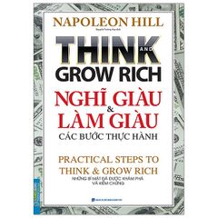 Sách Think And Grow Rich - Nghĩ Giàu Và Làm Giàu Các Bước Thực Hành (Tái Bản 2022)