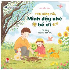 Vun Đắp Tâm Hồn - Bé Yêu Ơi - Trời Sáng Rồi, Mình Dậy Nhé Bé Ơi