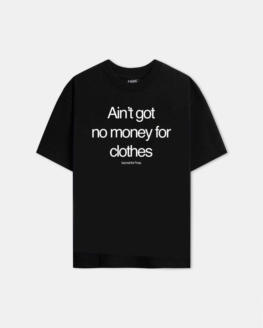  TSG39 - AIN'T NO MONEY OVERFIT TEE - BLACK 