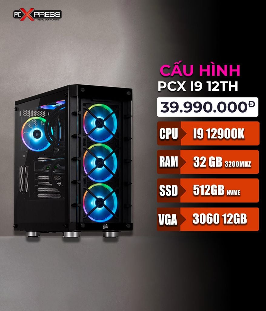 Bộ máy PCX cấu hình INTEL I9 12900K | RAM 32GB | SSD 512GB | 3060 12GB ( Render 3d, Lumion, Autodesk, Adobe, Làm Phim)