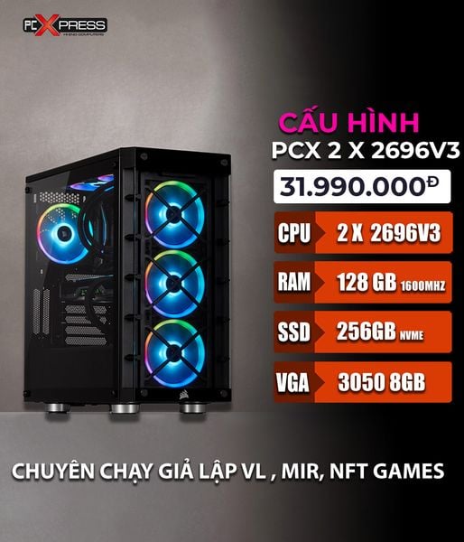  BỘ PC XEON 2x2696v3 | 128GB RAM | 3050 8GB CHUYÊN GIẢ LẬP VÕ LÂM VL, MIR4, GAME NFT 