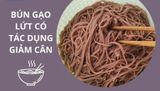  SA GIANG - Bún Gạo Lứt 200g 