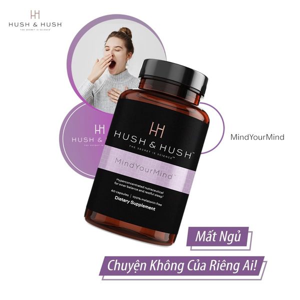 Viên Uống Cải Thiện Giấc Ngủ Hush & Hush Mind Your Mind 60 Viên