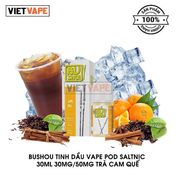 Bushou Trà Cam Quế Salt Nic 30ml Tinh Dầu Vape Chính Hãng