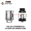 Coil Occ Geekvape Supermesh X2 Cerberus Tank Chính Hãng