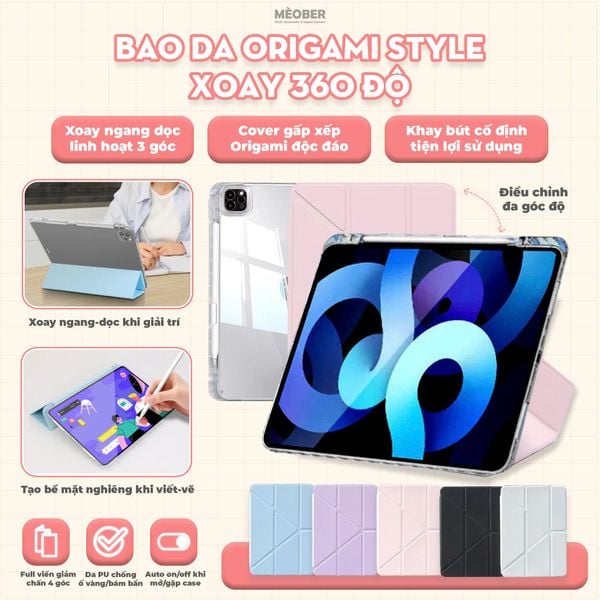 Bao da i Pad Origami khe bút cố định gấp xếp xoay 360 cho Pro 11, Mini 6/7, Air 4/5/6/7, Gen7/8/9/10/11, Pro M4 - lưng viền trong suốt by MèoBer 