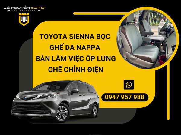 TOYOTA SIENNA BỌC GHẾ DA NAPPA BÀN LÀM VIỆC ỐP LƯNG GHẾ CHỈNH ĐIỆN 