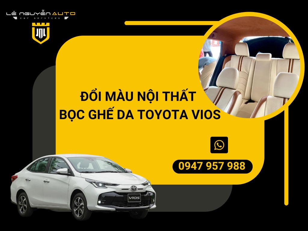 ĐỔI MÀU NỘI THẤT BỌC GHẾ DA TOYOTA VIOS