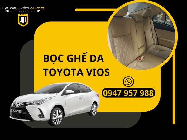  Bọc Ghế Da TOYOTA VIOS Hàng Có Sẵn, Giá Tốt Nhất 