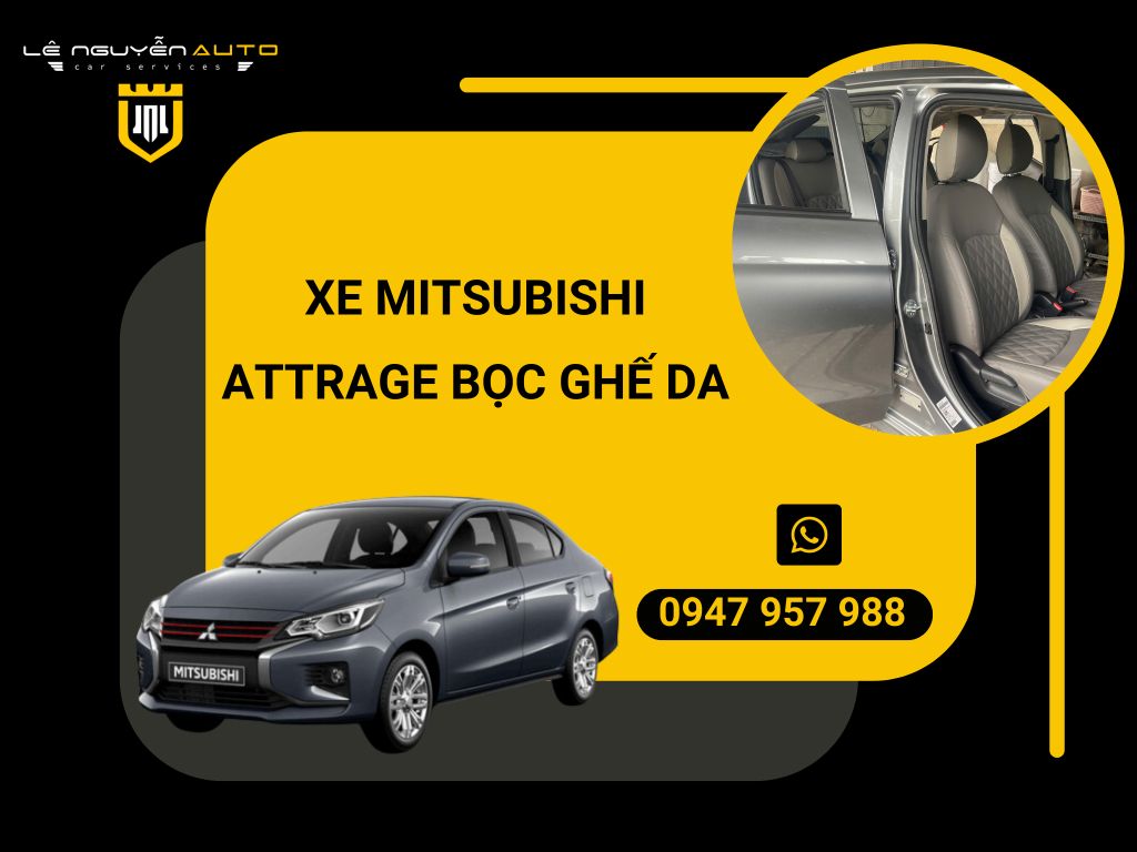 XE MITSUBISHI ATTRAGE BỌC GHẾ DA