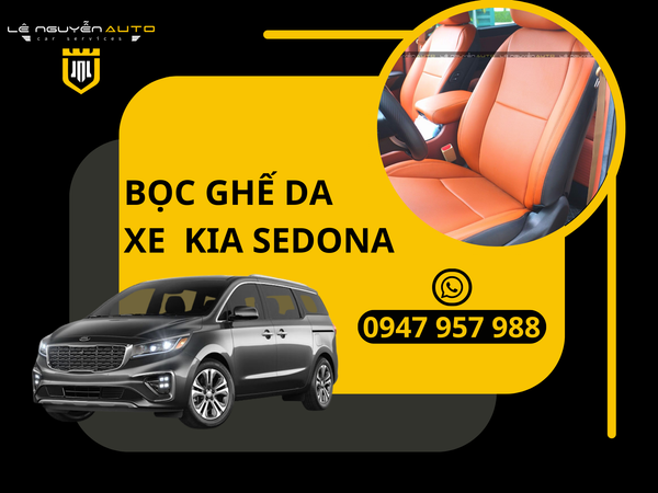  Bọc Ghế Da Đổi Màu Nội Thất KIA Sedona 