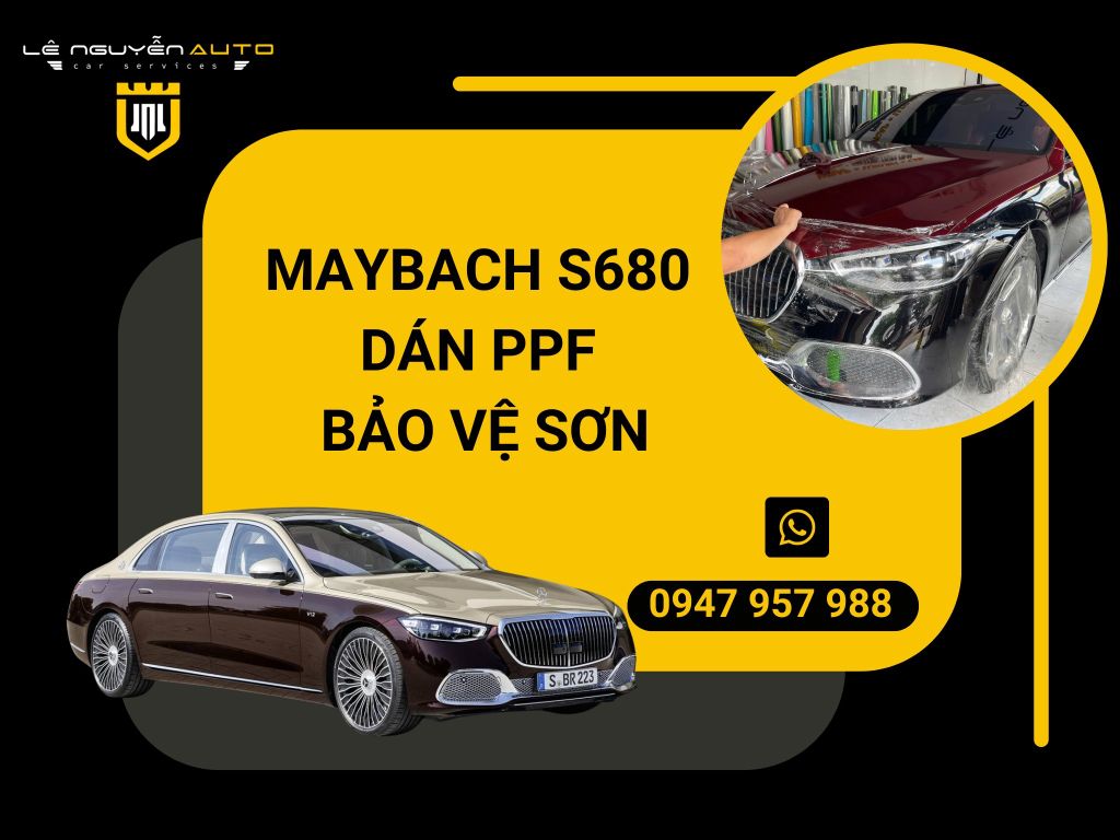 MAYBACH S680 DÁN PPF BẢO VỆ SƠN