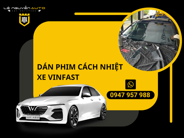 Dán Phim Cách Nhiệt Xe Vinfast 