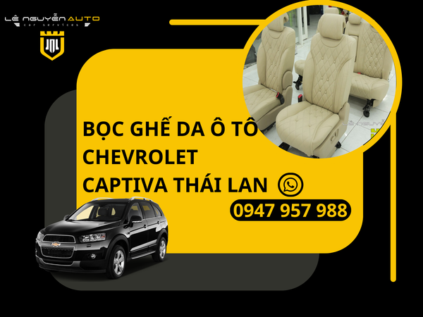  Bọc Ghế Da Xe Chevrolet Captiva Thái Lan 