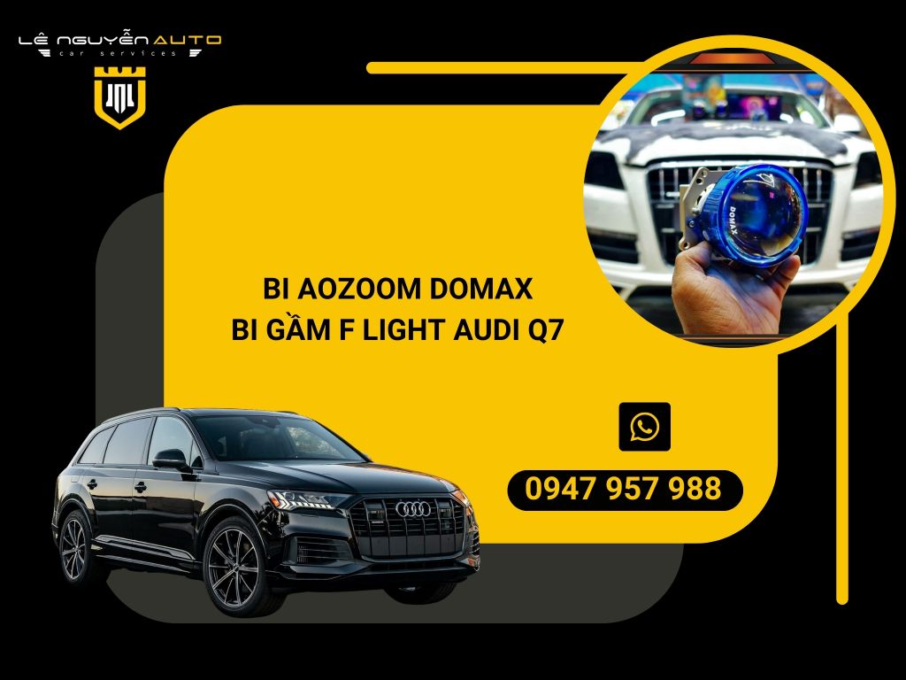 BI AOZOOM DOMAX & BI GẦM F LIGHT AUDI Q7