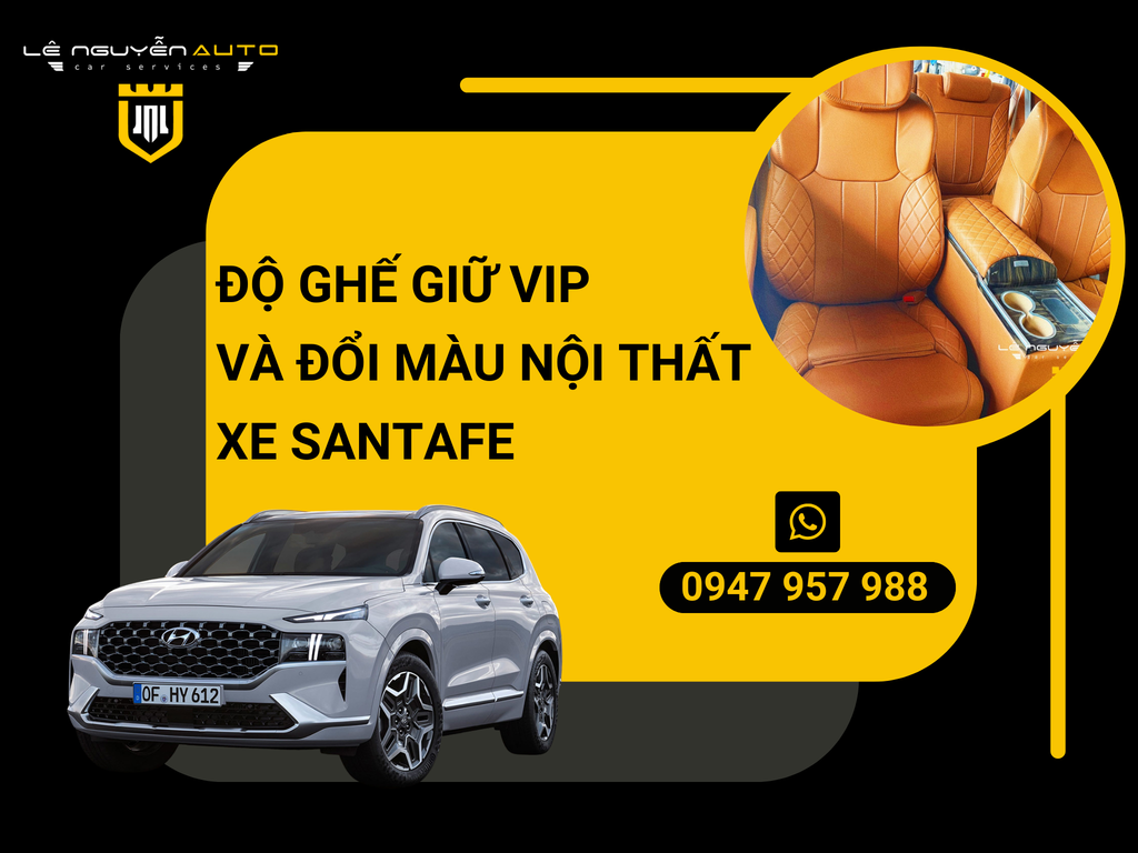 Santafe Độ Ghế Giữa Vip Và Đổi Màu  Nội Thất