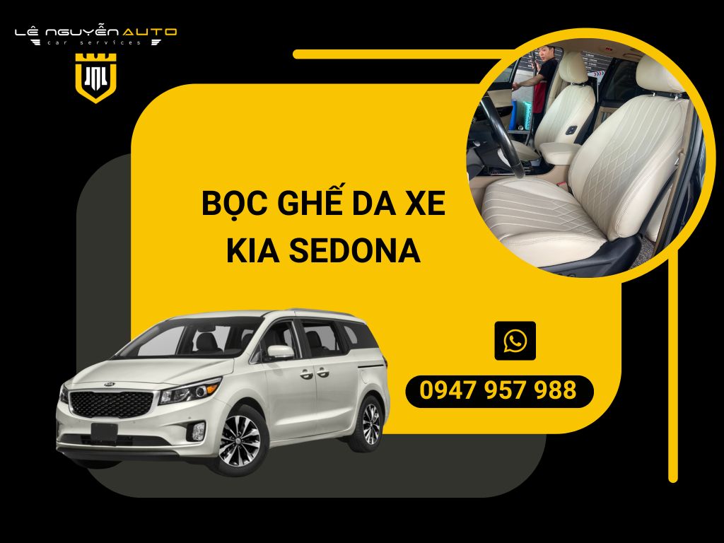 BỌC GHẾ DA XE KIA SEDONA