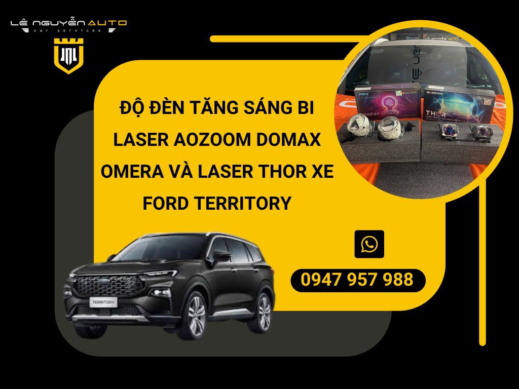 ĐỘ ĐÈN TĂNG SÁNG BI LASER AOZOOM DOMAX OMERA  VÀ LASER THOR XE FORD TERRITORY