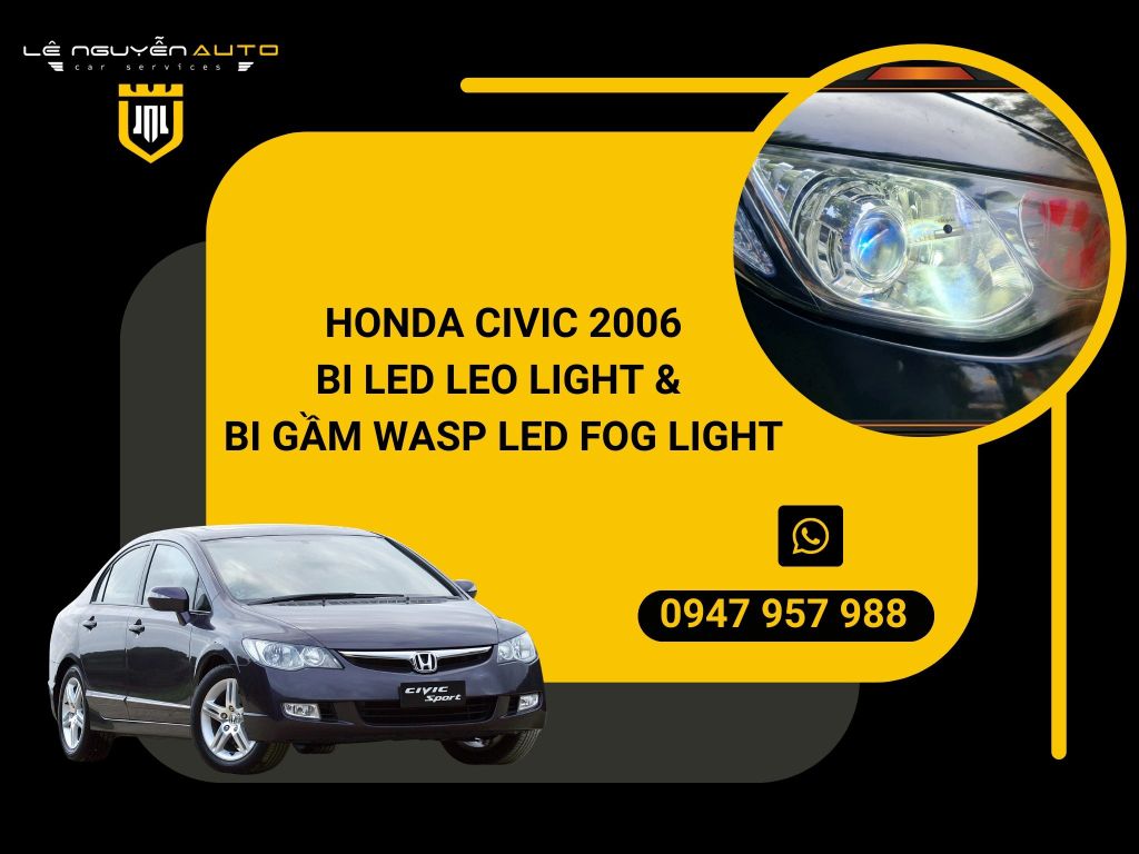 HONDA CIVIC 2006- BI LED LEO LIGHT & BI GẦM WASP LED FOG LIGHT