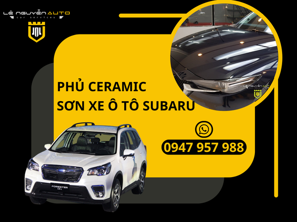  Phủ Ceramic Và Sơn Xe Ôtô Subaru 