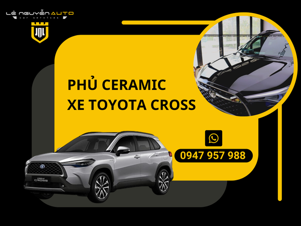  Phủ Ceramic Cho Xe Toyota Cross 