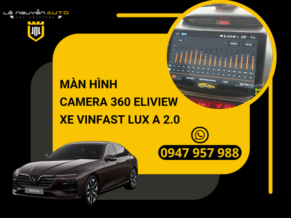  Màn Hình Camera 360 Eliview Cho Xe Vinfast Lux A2.0 