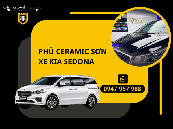 Có Nên Phủ Ceramic Sơn Xe KIA Sedona 