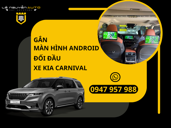  Gắn Màn Hình Android Gối Đầu Cho Xe KIA Carnival 